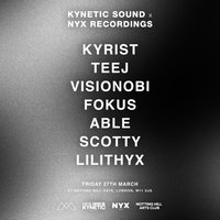 Kynetic Sound x NYX Recordings w/ Kyrist, Teej, Visionobi + more