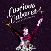 Luscious Cabaret at The Albany