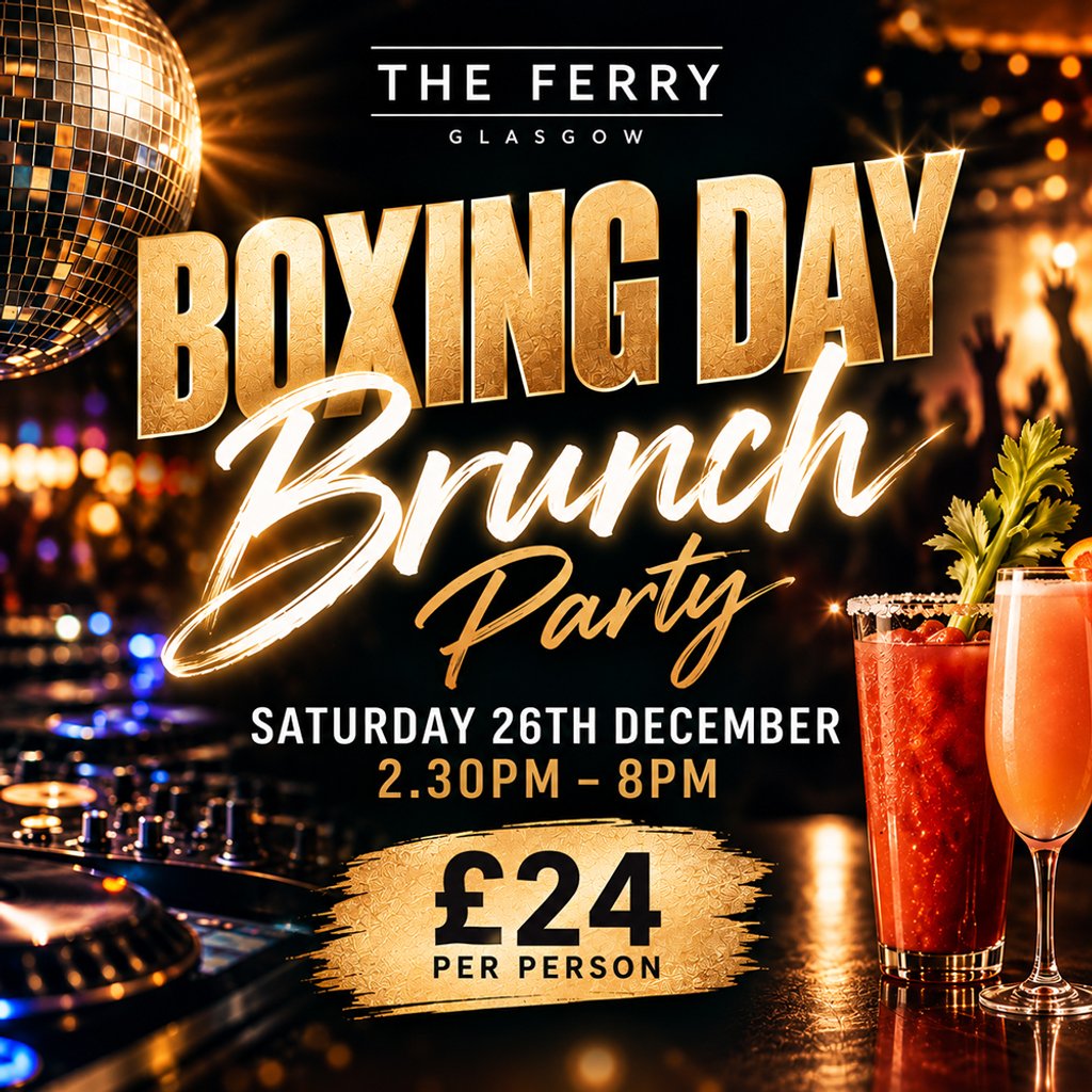 Boxing Day Brunch Party at The Ferry, Glasgow