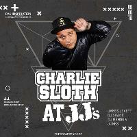 Charlie Sloth at JJs