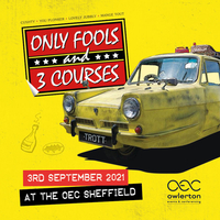 Only Fools & 3 Courses at The OEC