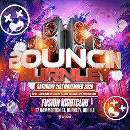 BOUNCIN @ Fusion Burnley
