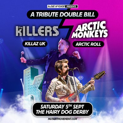Tickets: The Killers/Arctic Monkeys Tributes Killaz UK/Arctic Roll