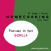 DJ YODA + Friends HOMECOOKING Live Tour at Gorilla