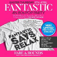 Fantastic! 80s Party: Easter Thursday Special *postponed to sept