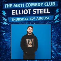 MK11 Comedy Club - Elliot Steel at MK11 LIVE MUSIC VENUE