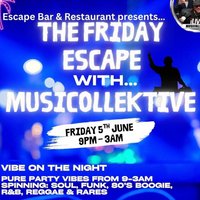 The Friday Escape with Musicollektive at Escape Bar