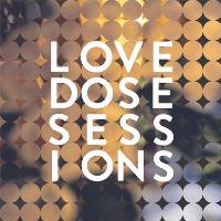 Love Dose Sessions (LDS3)