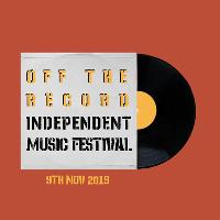 Off The Record - Independent Music Festival 2019 Off The Record - Independent Music Festival 2019