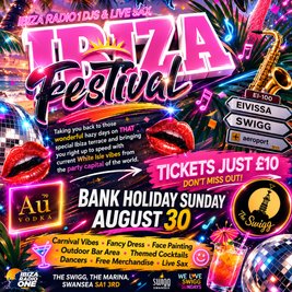 Ibiza Radio 1 Ibiza Festival @ Swigg Swansea