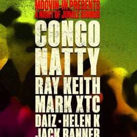 MOOVIN-IN Congo Natty / Ray Keith / Mark XTC + More