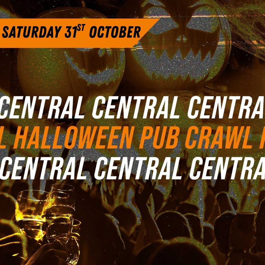 HALLOWEEN CENTRAL PUB CRAWL - SATURDAY 31st OCTOBER 9PM