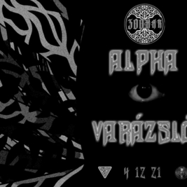 ALPHA and VARÁZSLÓ the HUNGARIAN CONSPIRACY!