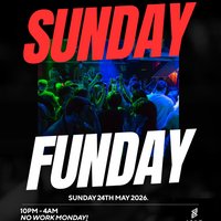 Sunday Funday (No Work Monday - Bank Holiday)