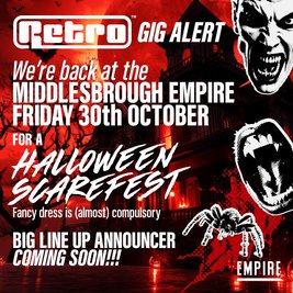 RETRO back at the MIDDLESBROUGH EMPIRE for a HALLOWEEN special