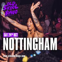 Old Skool Bingo Sat 24th Oct Nottingham at Ng One Nottingham