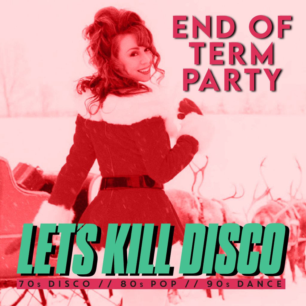 Let's Kill Disco End of Term Party BRIGHTON, CHALK Brighton Sat
