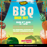 Reggae brunch BBQ BRUK OUT - Sun 8th Aug at Hootananny Brixton