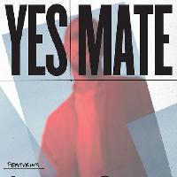 YES MATE: Featuring Jacques Greene YES MATE: Featuring Jacques Greene