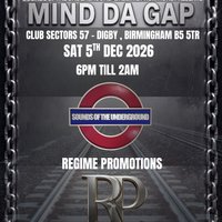 Mind The Gap - Sounds Of The Underground /  Regime Promotions