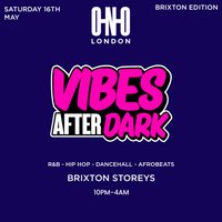 Vibes After Dark - Brixton Edition (Free B4 11PM With A Ticket) at Brixton Storeys