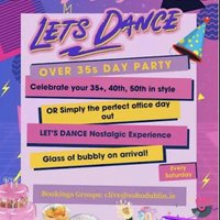 +35 Nostalgic Day Time Event: LETS DANCE at Soho Dublin