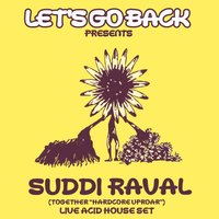 Let's Go Back Presents: SUDDI RAVAL (Together "Hardcore Uproar") at McChuills