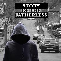 The Story of The Fatherless (by Ignite Drama Productions)