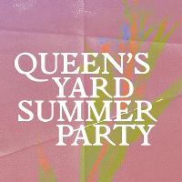 Queens Yard Summer Party 2020 Queens Yard Summer Party 2020