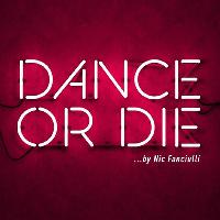 Dance Or Die Dance Or Die