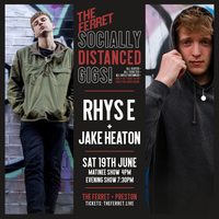 Rhys E + Jake Heaton - Socially Distanced Gig - Matinee Show at The Ferret