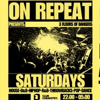 ON REPEAT 2 FLOORS OF BANGERS. Skip The Headliner Prices at Club Chemistry