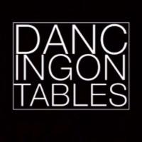 Dancing On Tables Dancing On Tables