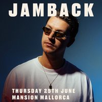 Jamback @ Mansion Magaluf - Thursday 25th June at Mansion Mallorca