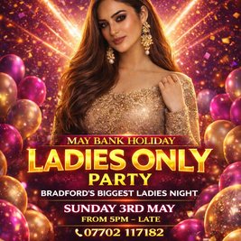 May Bank Holiday Party - Ladies Only