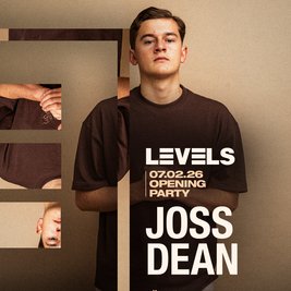 Levels 2026 opening with Joss Dean & Gigsta