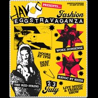 Havoc Presents: Fashion EGGSTRAVAGANZA at The Deaf Institute