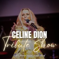 Declaration of Love  The Ultimate Celine Dion Tribute Show