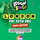 Reggae BINGO London - Fri 12th December Event Title Pic