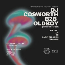 ASIC Presents: Dj Cosworth B2B Oldboy @ Mint Warehouse