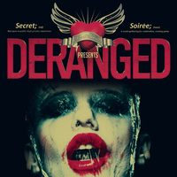 Secret Soirees Presents: DERANGED at The Courthouse Restaurant And Bar