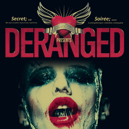 Secret Soirees Presents: DERANGED