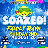 SOAKED - The Secret Society Family Rave at Pitt St Skatepark at Pitt St Indoor Skatepark