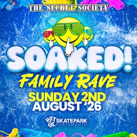 SOAKED - The Secret Society Family Rave at Pitt St Skatepark