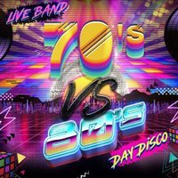 70's Vs 80's Day Disco LIVE