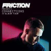 Friction presents Connections Album Tour Friction presents Connections Album Tour