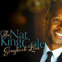The Nat King Cole Songbook Live Featuring Andy Abraham The Nat King Cole Songbook Live Featuring Andy Abraham