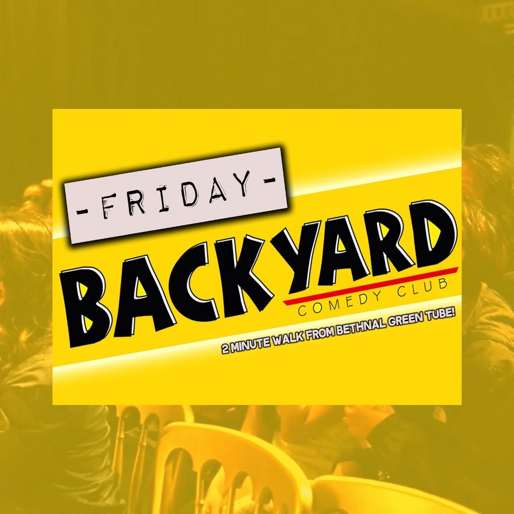 Friday Night at Backyard Comedy Club at Backyard Comedy Club, London