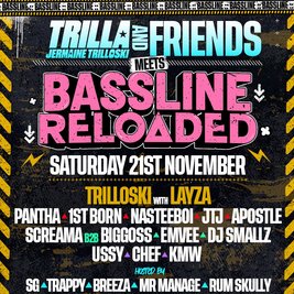 Trilla & Friends Meets Bassline Reloaded