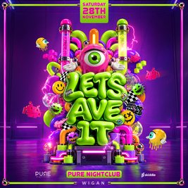 Lets Ave It - Pure nightclub